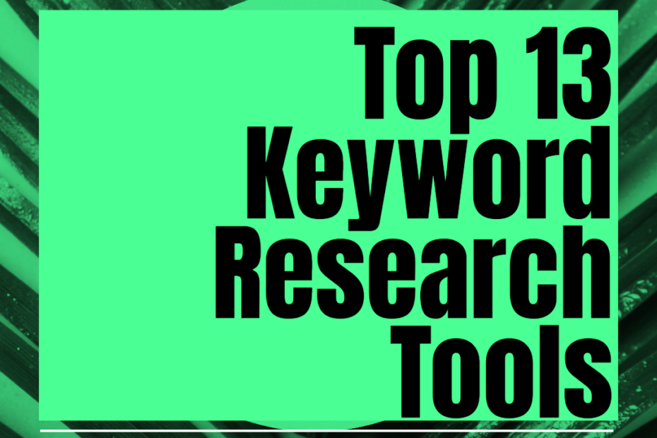 Top 13 keyword research tools
